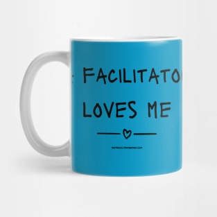 A Facilitator Loves Me Mug